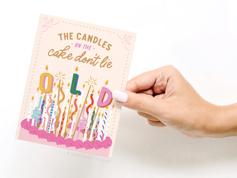 The Candles on the Cake Don’t Lie Greeting Card