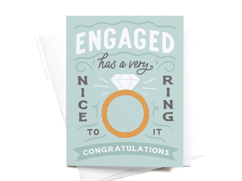 Engaged Has a Very Nice Ring to It Greeting Card