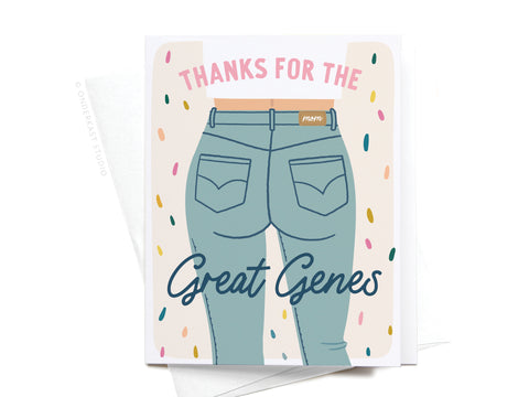 Thanks for the Great Genes Mom Jeans Greeting Card