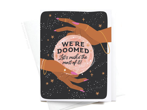 We’re Doomed Greeting Card