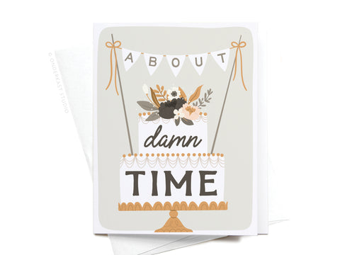 About Damn Time Wedding Cake Greeting Card