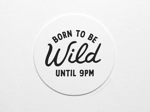 Born To Be Wild Until 9pm Letterpress Coaster Set