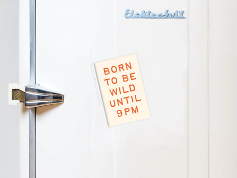 Born To Be Wild Refrigerator Magnet