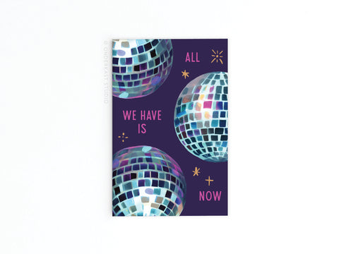 All We Have Is Now Disco Balls Refrigerator Magnet