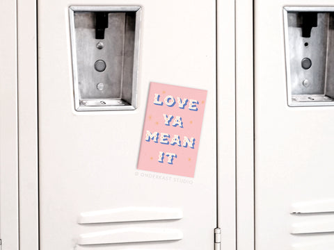 Love Ya Mean It Refrigerator Magnet