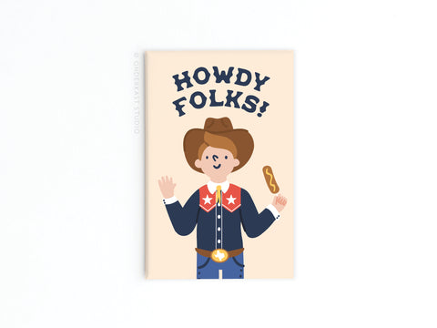 Howdy Folks Refrigerator Magnet