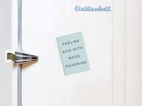 Feeling Sick With Mood Poisoning Refrigerator Magnet