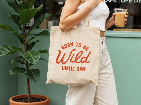 Born To Be Wild Until 9pm Tote Bag