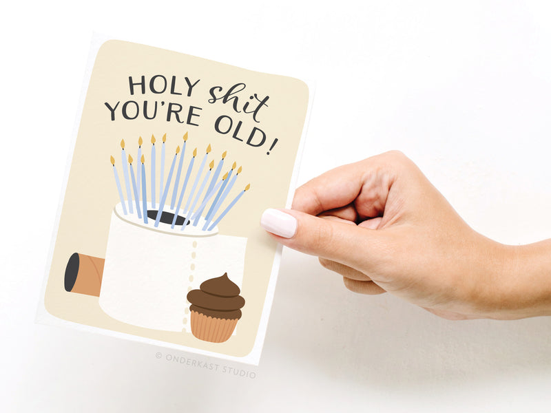 Holy Shit You’re Old! Greeting Card