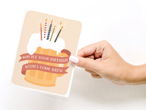 Ale Your Birthday Wishes Greeting Card
