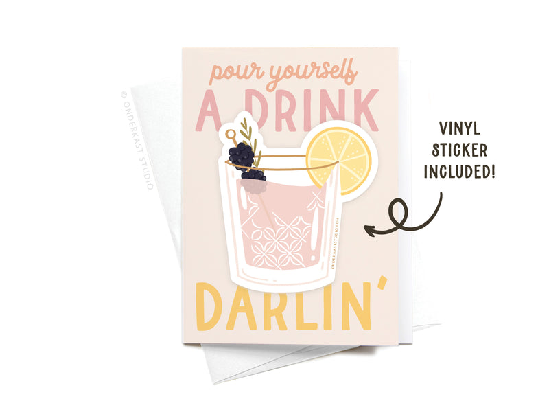 Pour Yourself a Drink Darlin' Cocktail Sticker Greeting Card