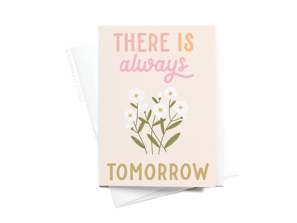 There Is Always Tomorrow Flower Sticker Greeting Card