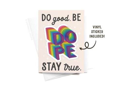 Do Good Be Dope Stay True Sticker Greeting Card