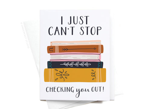 I Just Can't Stop Checking You Out! Greeting Card