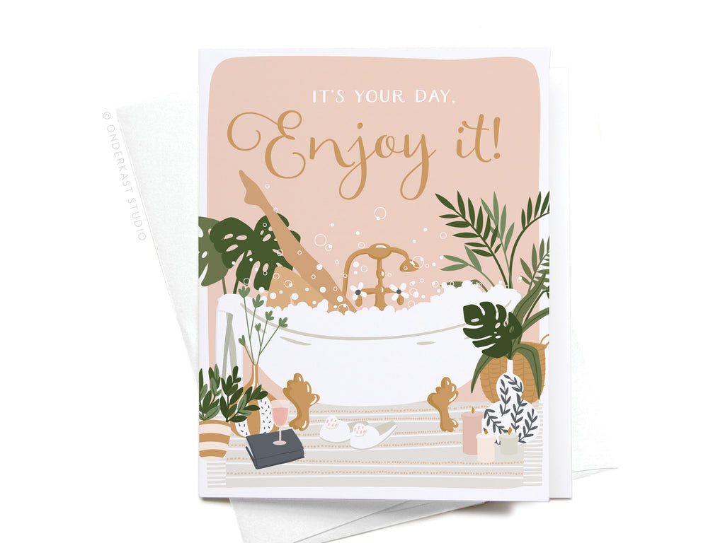 It's Your Day, Enjoy It! Bubble Bath Greeting Card