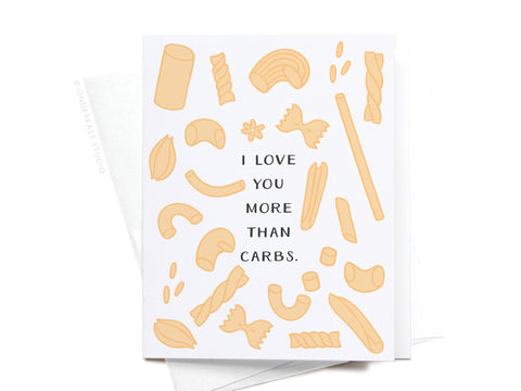 I Love You More Than Carbs Pasta Greeting Card