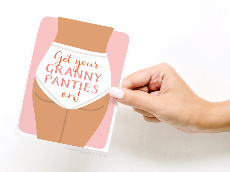 Get Your Granny Panties On! Greeting Card