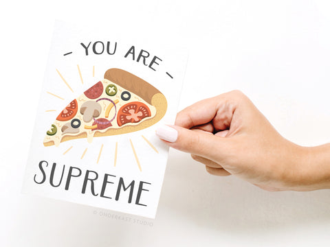 You Are Supreme Pizza Greeting Card