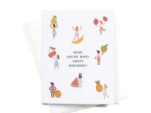 Wow, You’re Ripe Greeting Card