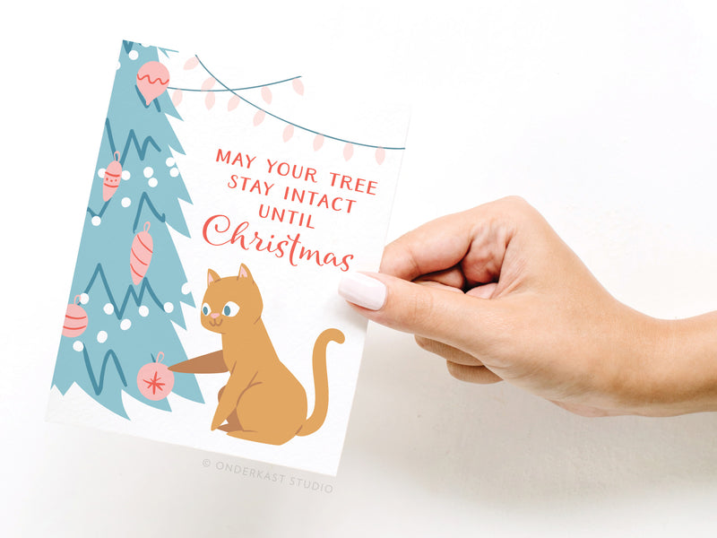 May Your Tree Stay Intact Until Christmas! Cat Greeting Card