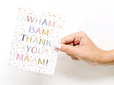 Wham Bam Thank You Ma’am Greeting Card