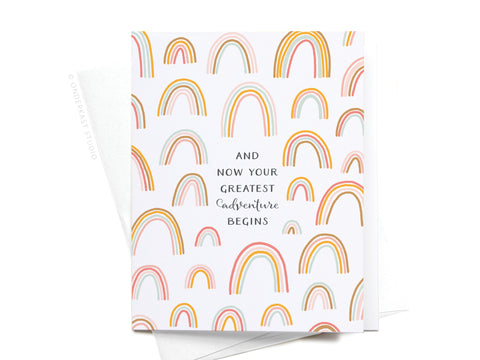 And Now Your Greatest Adventure Begins Rainbows Greeting Card