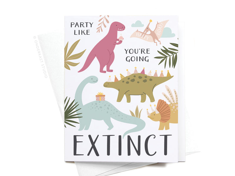 Party Like You’re Going Extinct Dinosaurs Greeting Card
